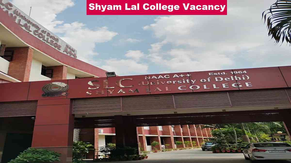 Shyam Lal College Vacancy
