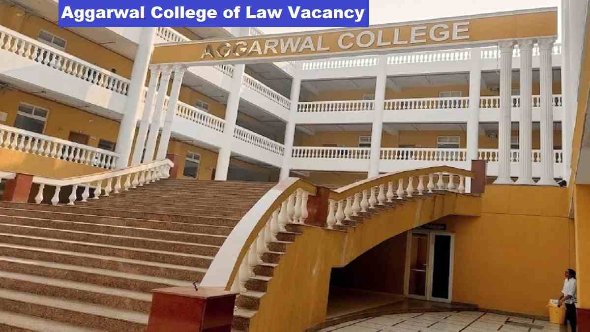 Aggarwal College of Law Vacancy